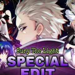 Bury The Light SPECIAL EDIT by Tyrus Sparda