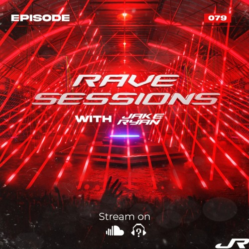 RAVE SESSIONS EP.79 w/ Jake Ryan