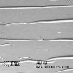 Juana - Live at SEQUENCE (Year Four)
