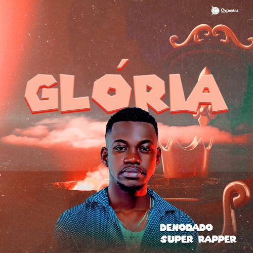 Supxer Rapper Stream 09 - Glória - Denodado Super Rapper (Áudio Oficial) by @denodado ...