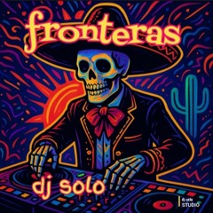 fronteras dj solo