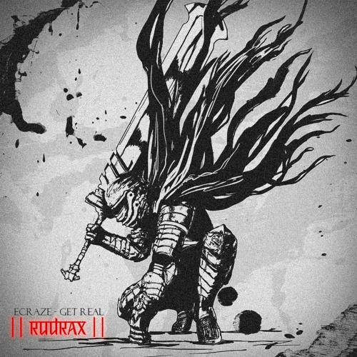 ECRAZE - Get Real (RUDRAX Remix)(Free Download)