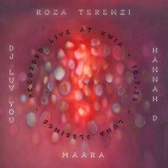 Live at LUNA Blessings w/ Roza Terenzi, Maara, DJ Luv You & Hannah D