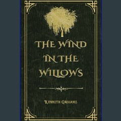 Read ebook [PDF] 💖 The Wind In The Willows (Annotated) Full Pdf