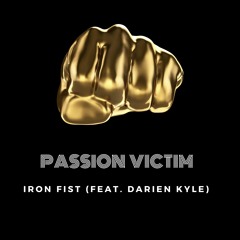 Iron Fist (feat. Darien Kyle)