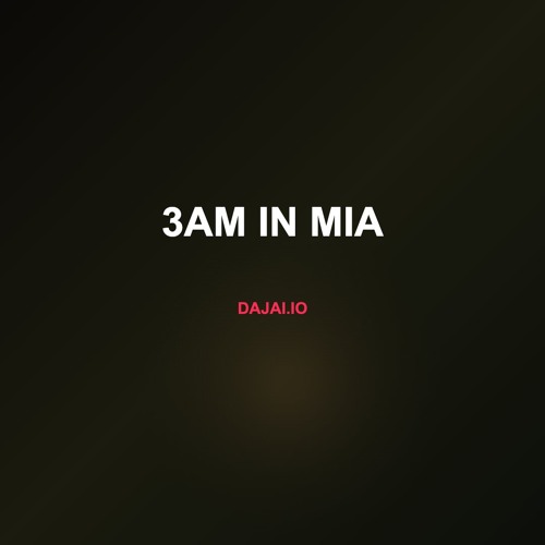 3am in MIA