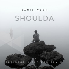 Jamie Woon - Shoulda (Robinson & TopDan Afro House Remix)