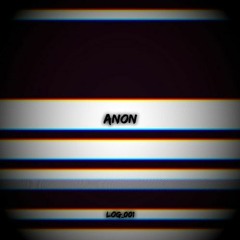 MOTZ Exclusive: Anon - Log 001