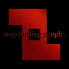 stop hurting people.