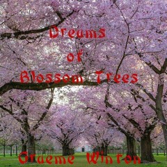 Dreams of Blossom Trees (remastered 2025)
