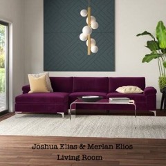 Joshua Elias & Merlan Elios- Living Room