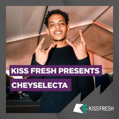 CHEY SELECTA - KISS FRESH (clean)