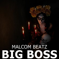 MALCOM BEATZ - Big Boss (Audio Official)