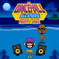 06- Pretty Gyal - Richie Loop X Dee Master (The Dancehall All Stars)