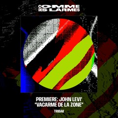 PREMIERE CDL || John Levi' - Vacarme De La Zone [Tribak] (2024)