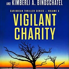 [ACCESS] [PDF EBOOK EPUB KINDLE] Vigilant Charity: A Charity Styles Novel (Caribbean