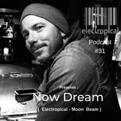 Electropical Record Podcast #31 - Now Dream