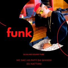 MC SACI - AS PATY DA SAVASSI (DJ NATTAN)