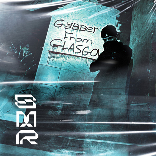 SMR - Gabber From Glasgow