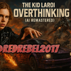 The Kid LAROI - Overthinking (AI Remastered)
