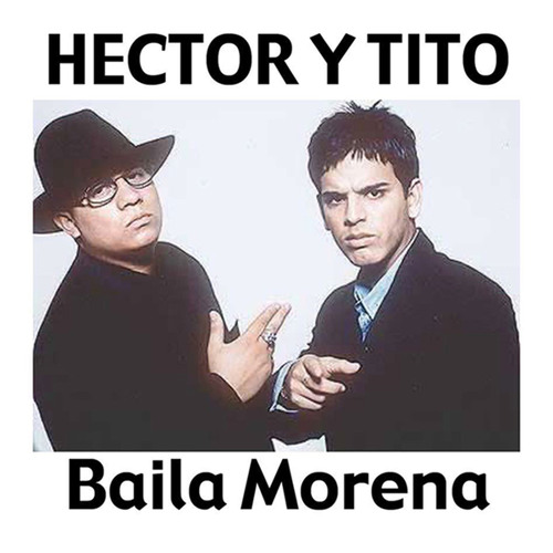 Baila Morena - Héctor & Tito & Don Omar