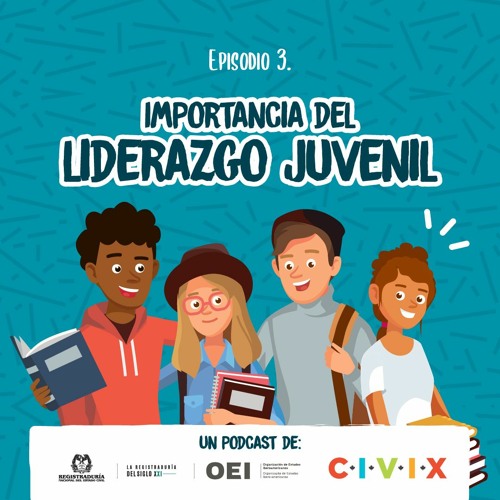 Jóvenes gestores de la democracia. Episodio 3: Importancia del liderazgo juvenil