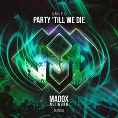 Smeks - Party 'Till We Die