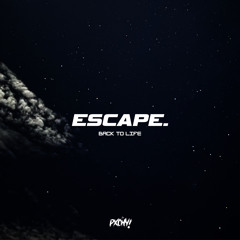 PXCHY! - ESCAPE (back to life) *FREE DL*