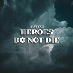 Heroes Do Not Die