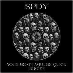 SPDY - Your Death Will Be Quick (FREE DL)