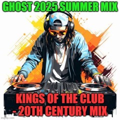 Ghost 2025 SummerMix - Kings Of The Club - 20th Century Mix - Part 1: Sweat it Out Version