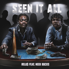 Seen It All feat. Neek Bucks