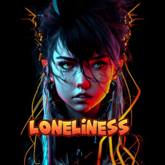 Loneliness Bootleg Version