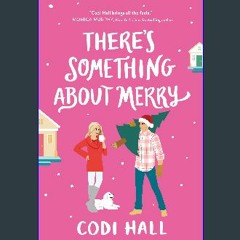 #^Ebook ⚡ There's Something About Merry (Mistletoe Romance, 2) pdf
