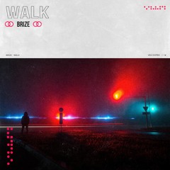 Brize - Walk (Extended Mix) [Free Download]
