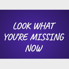 Look What You're Missing Now - 3 19 21, 1.33 PM