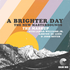 A Brighter Day (Mashup) [feat. Josh Hoyer]