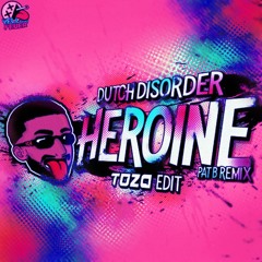 Dutch Disorder - Heroine (Pat B Remix) (Toza Edit) (Sped Up)