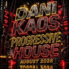 Dani Kaos - Progressive House (August 2026)