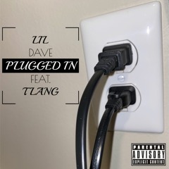 Lil Dave Ft Tlang - Plugged In