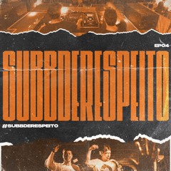 #SUBBDERESPEITO