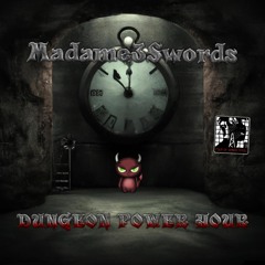 Madame3Swords - DUNGEON POWER HOUR (Ep. 6)