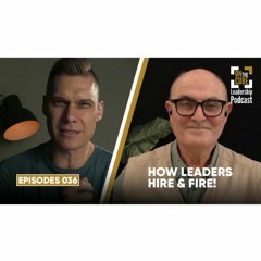 How Leaders Hire & Fire! | On the CUBE Leadership Podcast 036 | Craig O'Sullivan & Dr Rod St Hill