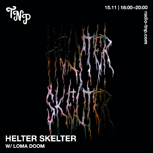 Helter Skelter w/ Loma Doom