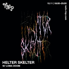 Helter Skelter w/ Loma Doom @ Radio TNP 15.11.25