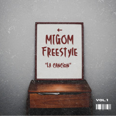 Migom Freestyle “La Cancion”