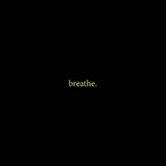 A-REECE [Unreleased] - breathe