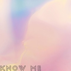 Know Me