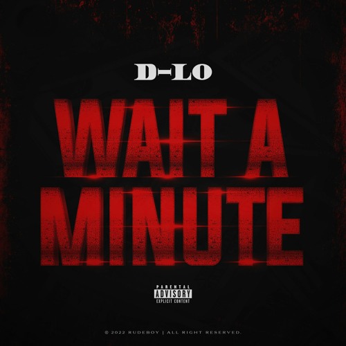 D-Lo - Wait A Minute [Thizzler Exclusive]