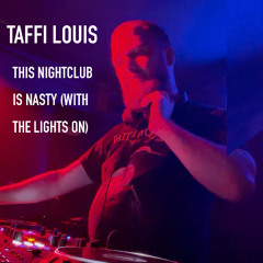 This Nightclub Is Nasty (With The Lights On)